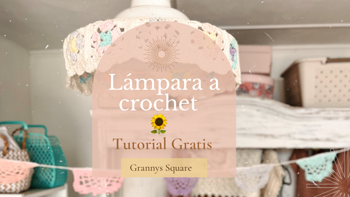 Tutorial lámpara Grannys de mi taller-GRATIS